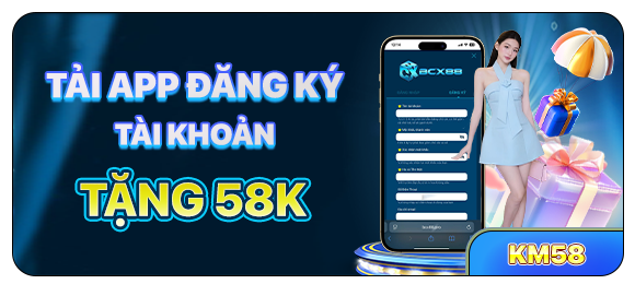 BCX88 tải app đăng ký tài khoản nhận ưu đãi 58k
