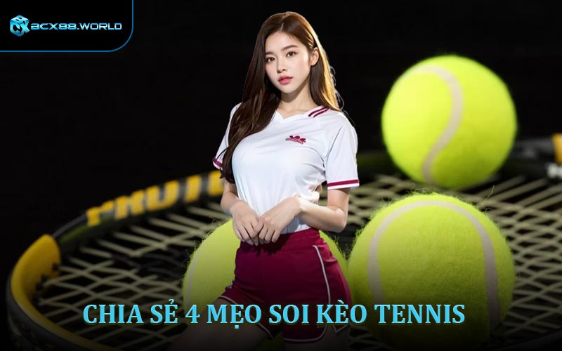 Chia sẻ 4 mẹo soi kèo tennis không phải ai cũng biết
