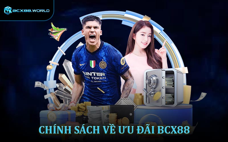 Chính sách về ưu đãi BCX88 cần tìm hiểu rõ