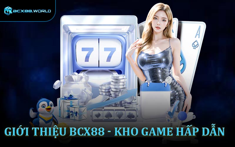 Game hay nên trải nghiệm theo giới thiệu BCX88