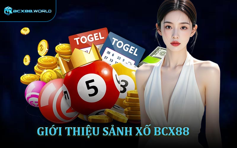 Giới thiệu sảnh số xố BCX88 