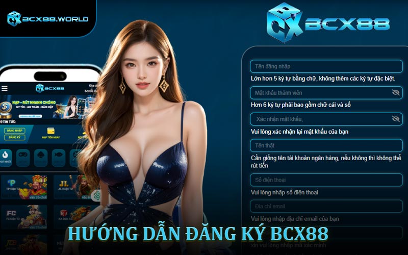 Hướng dẫn quy trình đăng ký BCX88 chi tiết