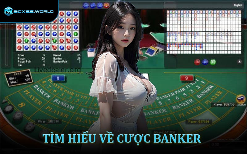 Tìm hiều về cược Banker